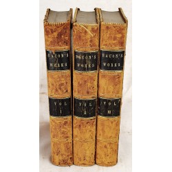 The Works of Francis Bacon, Lord Chancellor of England: With a Life of the Author (3 volumes)